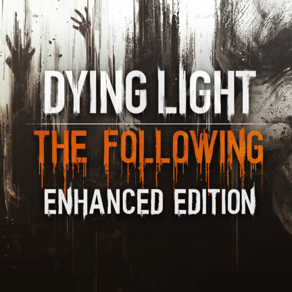 Dying Light: The Following Enhanced Edition RoW Steam CD Key