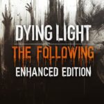 Dying Light: The Following Enhanced Edition UNCUT EU XBOX One CD Key