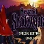 Beyond Shadowgate Special Edition Bundle PC Steam CD Key