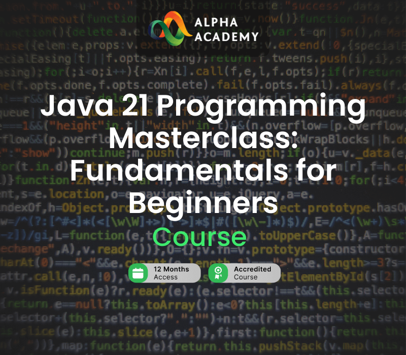 _Java21ProgrammingMasterclass_FundamentalsforBeginners800x700 Java 21 Programming Masterclass: Fundamentals for Beginners Alpha Academy Code - Image 1