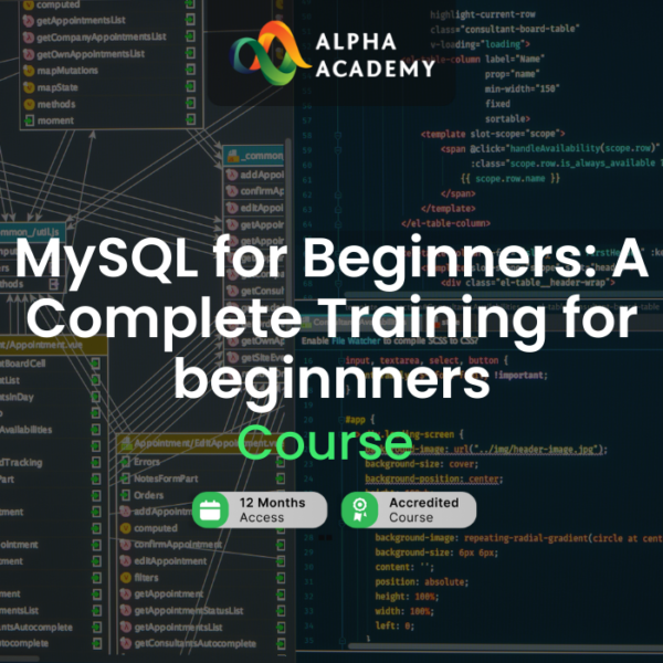 MySQL for Beginners: A Complete Training for beginnners Alpha Academy Code